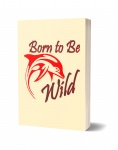 Born to Be Wild Journal