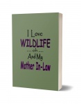 I Love Wildlife oh and My Parents Journal