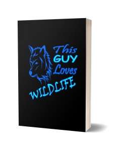 Wildlife Quotes Notebooks - This Guy Loves Wildlife Journal