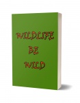 Wildlife Be Wild Journal